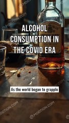 Alcohol Consumption in the COVID Era