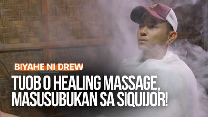 Tuob o healing massage, masusubukan sa Siquijor! | Biyahe ni Drew