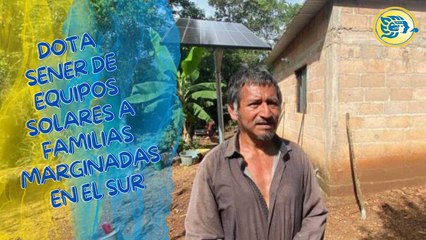 Dota SENER de equipos solares a familias marginadas en el sur