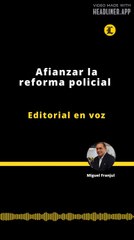 Editorial | Afianzar la reforma policial