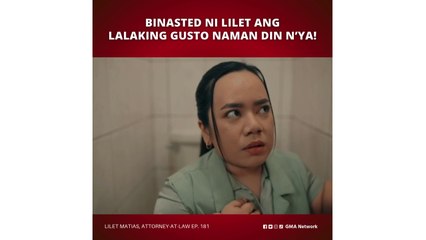 Lilet Matias, Attorney-at-Law: Binasted ni Lilet ang lalaking gusto naman din n’ya! (Episode 181)