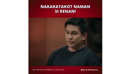 Lilet Matias, Attorney-at-Law: Nakakatakot naman si Renan! (Episode 181)