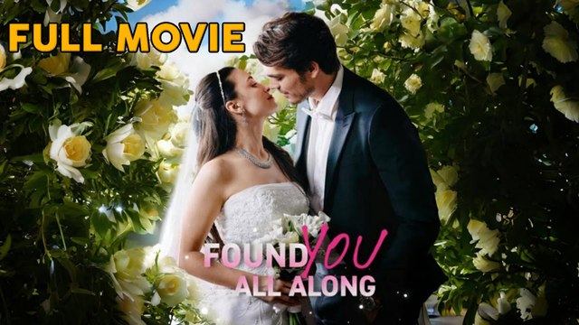 Found You All Along Full Movie | Short Drama