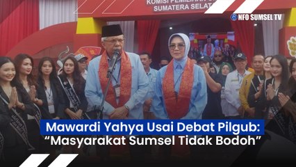 Tanggapi Hasil Debat Publik Pilgub Sumsel 2024, Mawardi Yahya: Masyarakat Sumsel Tidak Bodoh