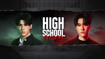 High School Frenemy Ep.9 Engsub