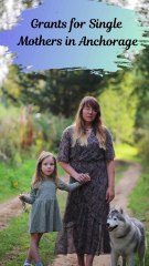 Grants for Single Mothers in Anchorage