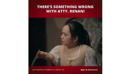Lilet Matias, Attorney-at-Law: Anong mayro’n kay Renan? (Episode 182)