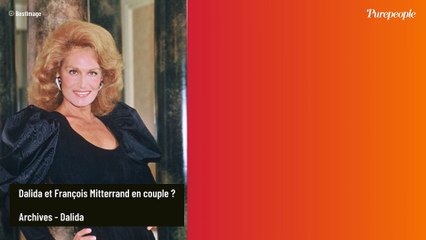 Dalida et François Mitterrand ont bien vécu une romance : 40 ans après, un proche fait des révélations