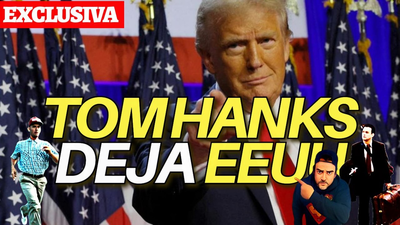 INCANCELABLES: TOM HANKS ABANDONA EEUU POR TRUMP