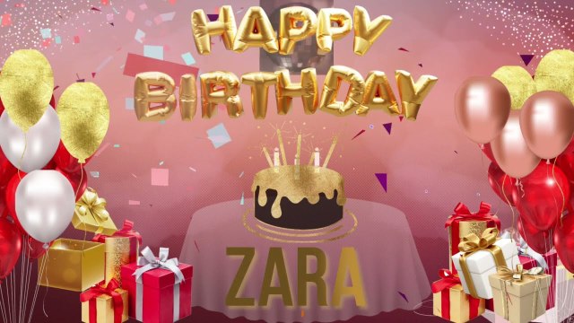 ZARA - Happy Birthday Zara - عيد ميلاد سعيد زارا