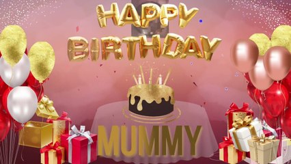 MUMMY - Happy Birthday Mummy #Mummy