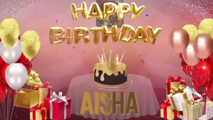 AISHA - Happy Birthday Aisha