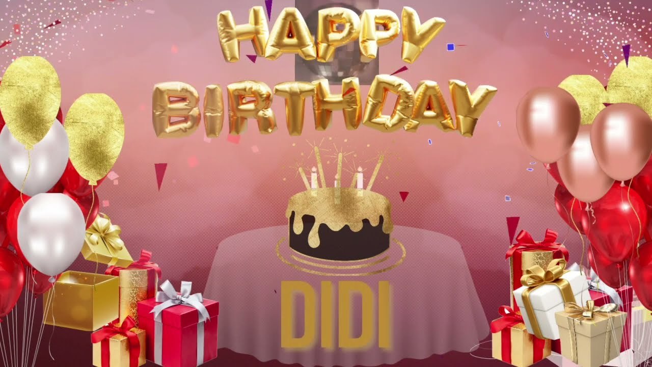 DIDI - Happy Birthday Didi