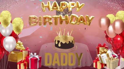 Daddy - Happy Birthday Daddy