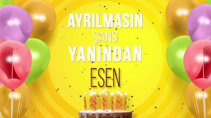 İyi ki doğdun ESEN- İsme Özel Doğum Günü Şarkısı