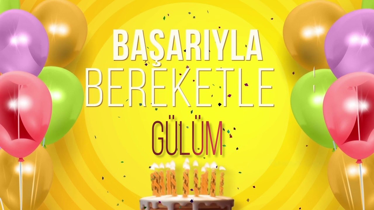 İyi ki doğdun GÜLÜM- İsme Özel Doğum Günü Şarkısı