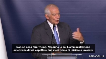 Borrell: Ue deve sostenere l'Ucraina quando Trump entrer? in carica
