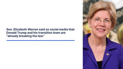Elizabeth Warren Says Trump And His Transition Team Are Already Breaking The Law: "I Would Know Because I Wrote The Law"