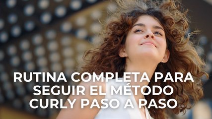 Rutina completa para seguir el método curly paso a paso