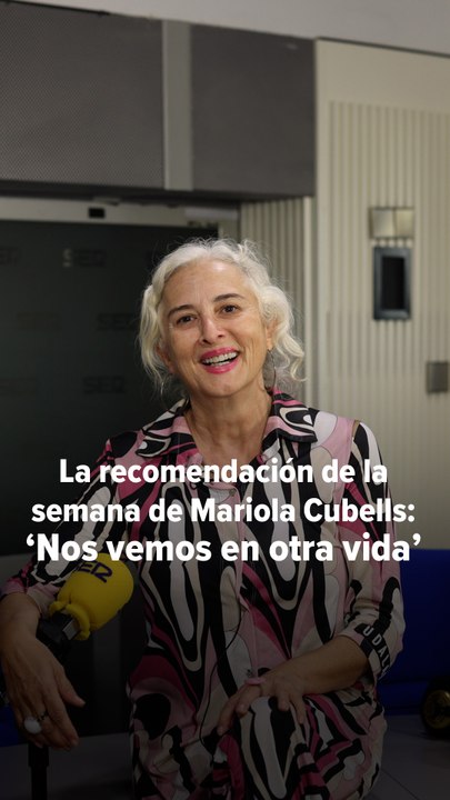 La recomendación de la semana de Mariola Cubells: 'Nos vemos en otra vida'