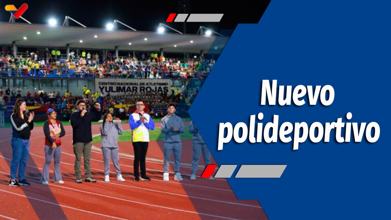 Deportes VTV | Inaugurado Complejo Deportivo Nacional de Atletismo ¨Yulimar Rojas¨