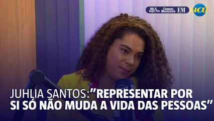 Juhlia Santos: "Representatividade por si só não muda a vida das pessoas"