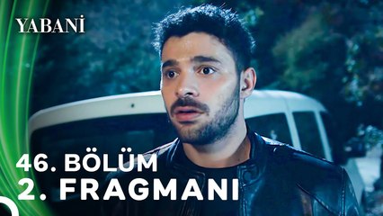 Yabani 46. Bölüm 2. Fragmanı | "Bağırma Çocuğun Yanında!"