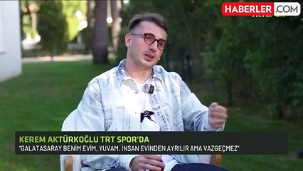 Kerem Aktürkoğlu'ndan çok konuşulacak Galatasaray itirafı