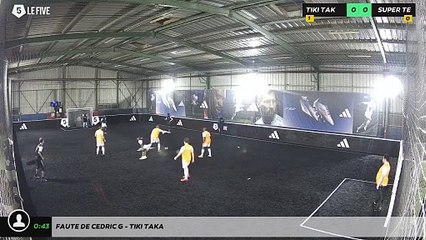 Faute de Cedric G - Tiki Taka