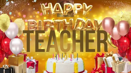 Happy Birthday Teacher - Special Birthday Song with World Names