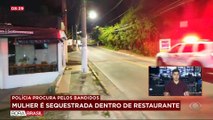 Comerciante é sequestrada dentro do próprio restaurante em SP