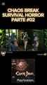 Chaos Break-Survival Horror-Parte 2