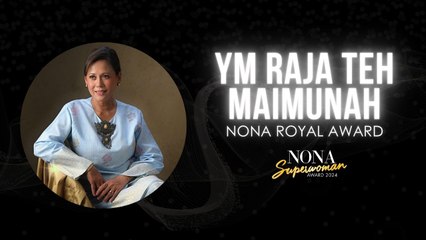 NSA 24 - YM Raja Teh Maimunah Nona Superwoman Award - Nona Royal Award