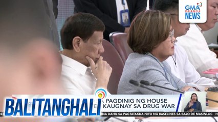 FPRRD, dumalo sa pagdinig ng House Quad Committee kaugnay sa drug war | Balitanghali