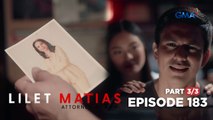 Lilet Matias, Attorney-At-Law: The traumatized lawyer seeks justice! (Episode 183 - Part 3/3)