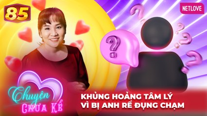 Chuyện Chưa Kể - Tập 85