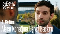 Alaca Konağına Eşref Baskını -  Güzel Aşklar Diyarı 4. Bölüm