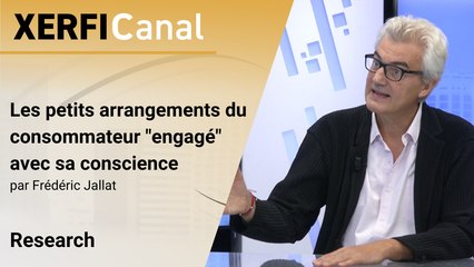 Les petits arrangements du consommateur "engagé" avec sa conscience [Frédéric Jallat]