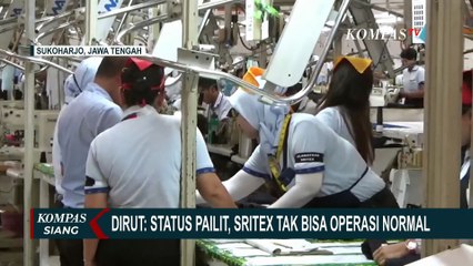 Status Masih Pailit, Sritex Beroperasi Habiskan Bahan Baku: Sampai 3 Minggu ke Depan