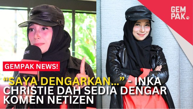 #GempakVideoNews : Inka Christie Sudah Kuatkan Mental Andai Dikecam Netizen