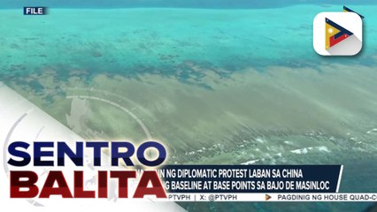 Pilipinas, naghain ng diplomatic protest sa China dahil sa pagdedeklara ng baseline at base points sa Bajo de Masinloc