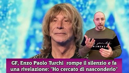 GF, Enzo Paolo Turchi  rompe il silenzio e fa una rivelazione Ho cercato di nasconderlo