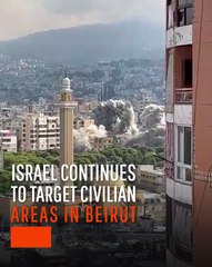 Israel Continues to Target Civilian Areas in Beirut
