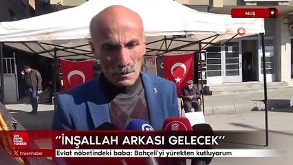 Evlat nöbetindeki baba: Bahçeli’yi yürekten kutluyorum
