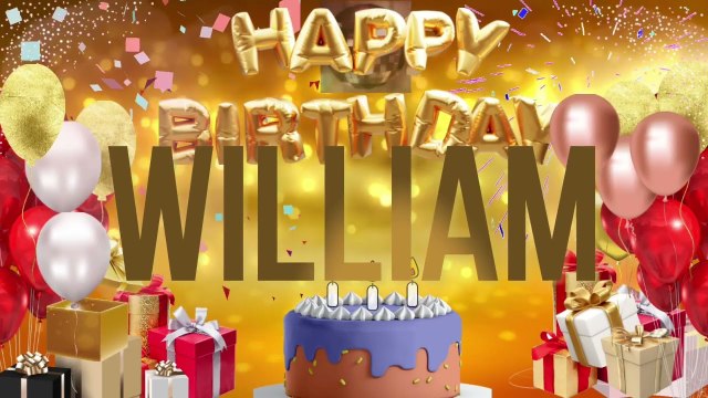 WILLIAM - Happy Birthday William