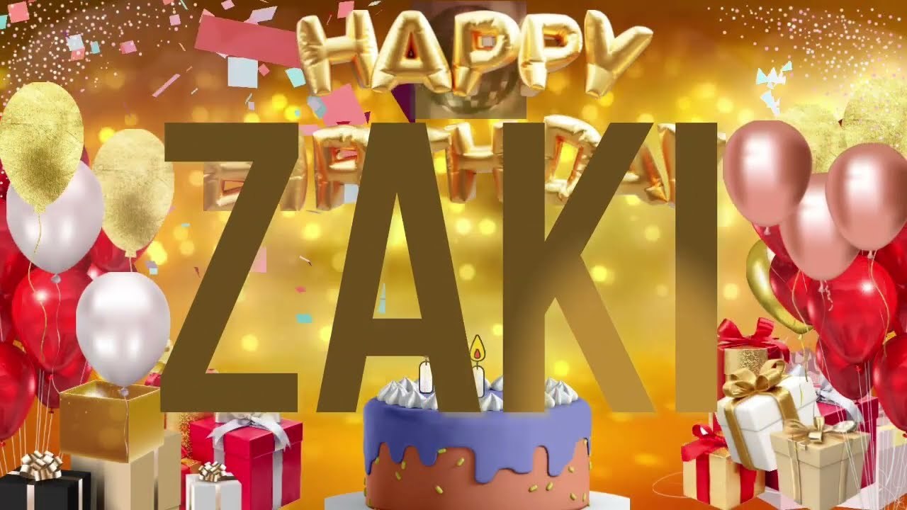 ZAKI - Happy Birthday Zaki