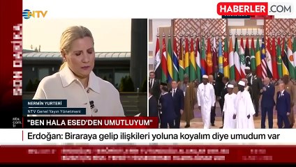 Cumhurbaşkanı Erdoğan: Ben hala Esed'den umutluyum