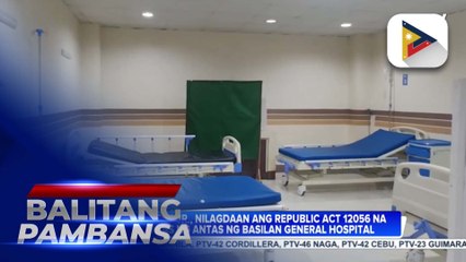 PBBM, nilagdaan ang RA 12056 na nagtataas ng antas ng Basilan General Hospital