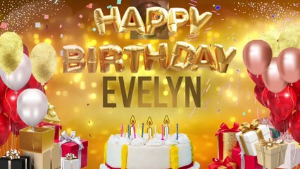 EVELYN - Happy Birthday Evelyn