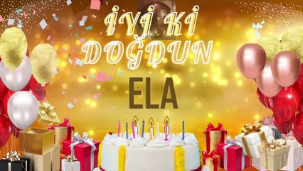 ELA - Doğum Günün Kutlu Olsun Ela
